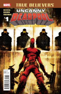 True Believers Uncanny Deadpool #1