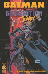 BATMAN WHITE KNIGHT PRESENTS GENERATION JOKER #5 (OF 6) CVR A SEAN MURPHY (MR)