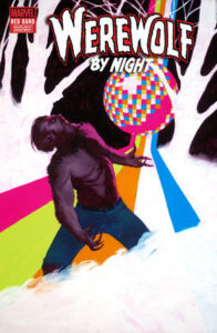 WEREWOLF BY NIGHT: RED BAND #1 (DISCO DAZZLER VARIANT POLYBAGGED)