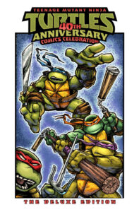 Teenage Mutant Ninja Turtles: 40th Anniversary Comics Celebration HC Deluxe Edition