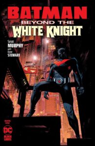 BATMAN BEYOND THE WHITE KNIGHT (2022) #1 (OF 8) (2ND PRINT)