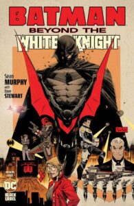 BATMAN BEYOND THE WHITE KNIGHT (2022) #1 (OF 8)