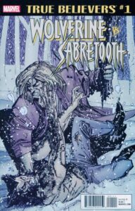 True Believers: Wolverine vs. Sabretooth #1