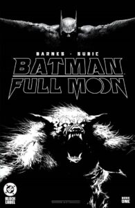 BATMAN FULL MOON #1 (OF 4) (2ND PRINT Glow-in-the-Dark)