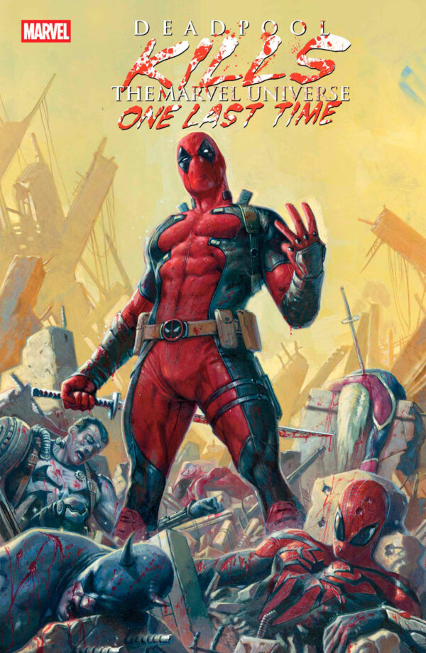 DEADPOOL KILLS THE MARVEL UNIVERSE ONE LAST TIME #1