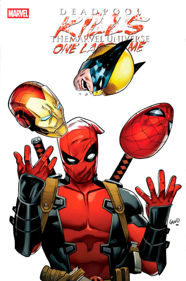 DEADPOOL KILLS THE MARVEL UNIVERSE ONE LAST TIME #1 (GREG LAND VARIANT)